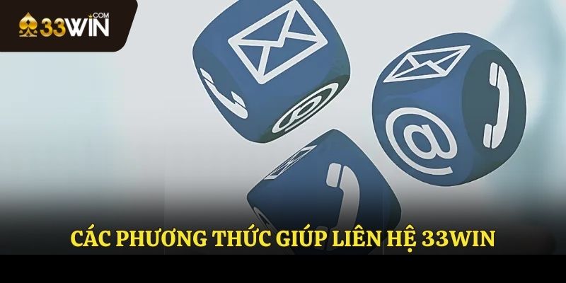 Các phương thức giúp liên hệ 33WIN