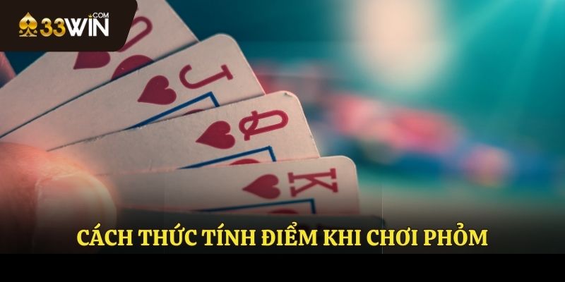 Cách tính điểm trong bài phỏm