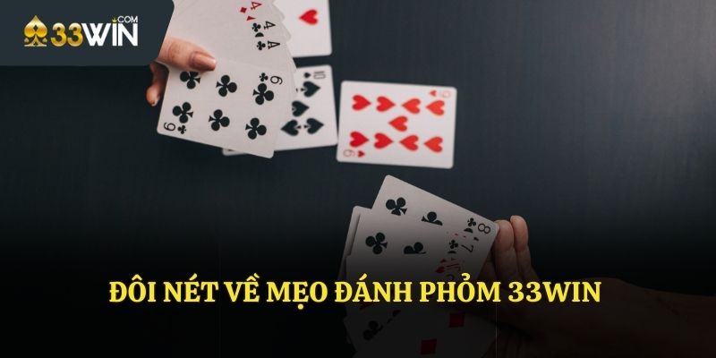 Tìm hiểu về mẹo đánh phỏm 33WIN