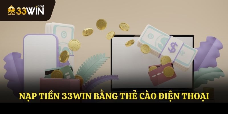 Nạp tiền 33WIN bằng thẻ cào điện thoại