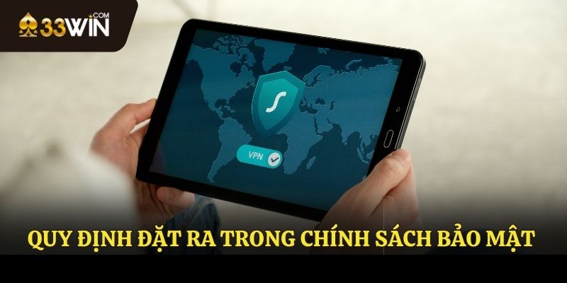 Quy định trong chính sách bảo mật 33WIN