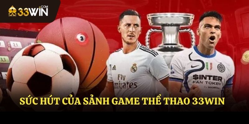Sức hút của thể thao 33WIN