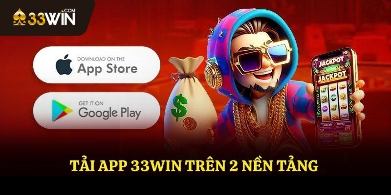 Tải app 33WIN trên mọi nền tảng