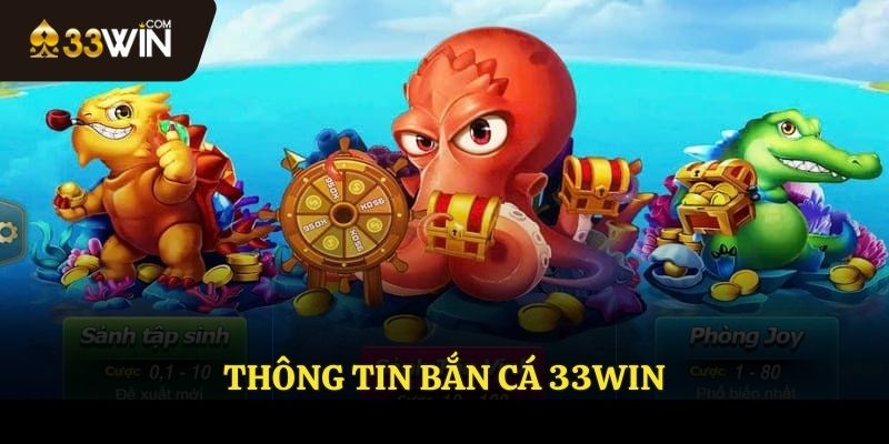 Giới thiệu cổng bắn cá 33WIN