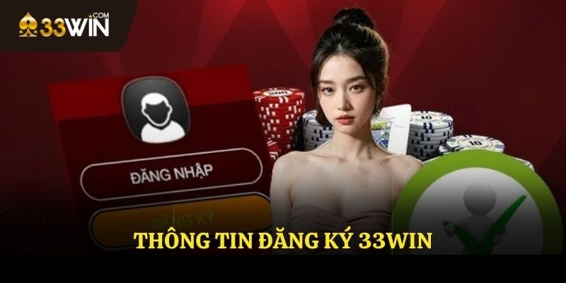 Sơ lược về đăng ký 33WIN