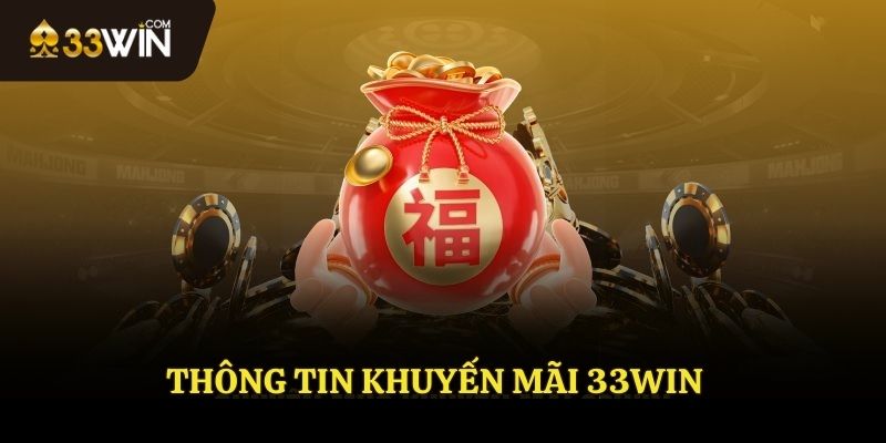 Thông tin khuyến mãi 33WIN