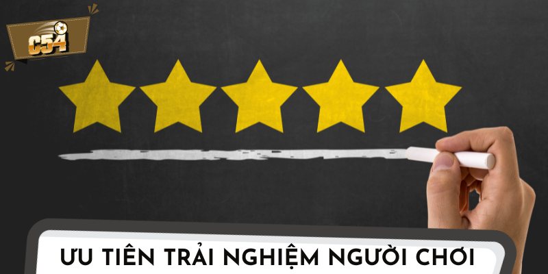Nhà cái luôn hướng đến trải nghiệm khách hàng hoàn hảo nhất