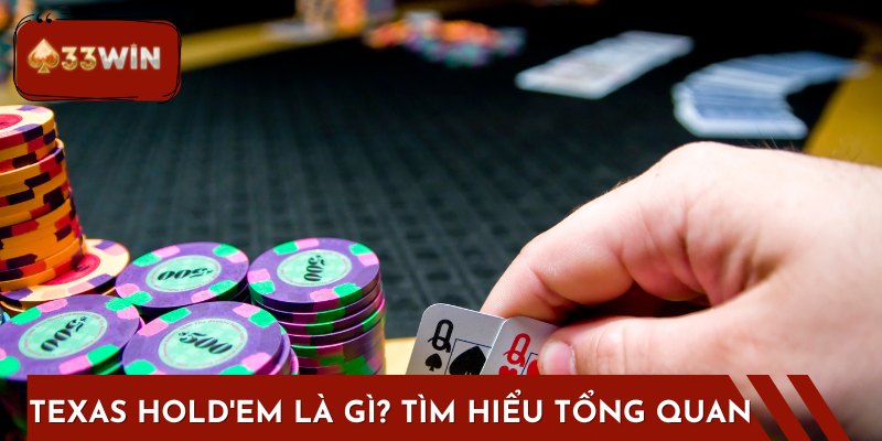 Texas Hold'em được coi là một trong những thể loại Poker hấp dẫn nhất hiện nay